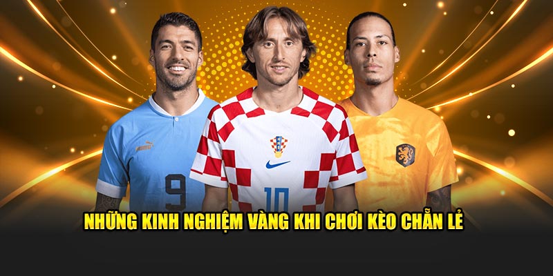 Những kinh nghiệm vàng khi chơi kèo chẵn lẻ
